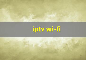 iptv wi-fi